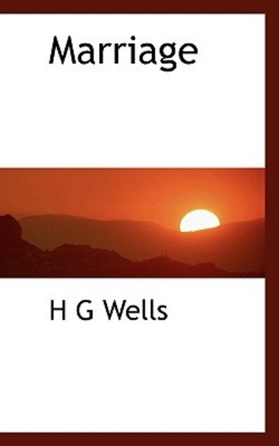 Marriage - H G Wells - Livros - BiblioLife - 9781117520063 - 26 de novembro de 2009
