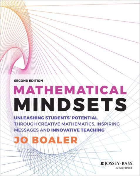 Cover for Jo Boaler · Mathematical Mindsets: Unleashing Students' Potential through Creative Mathematics, Inspiring Messages and Innovative Teaching - Mindset Mathematics (Pocketbok) (2022)