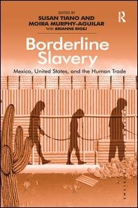 Moira Murphy-Aguilar · Borderline Slavery: Mexico, United States, and the Human Trade (Pocketbok) (2016)
