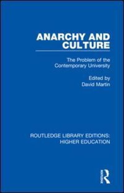 Anarchy and Culture: The Problem of the Contemporary University - Routledge Library Editions: Higher Education - David Martin - Livros - Taylor & Francis Ltd - 9781138323063 - 22 de outubro de 2018