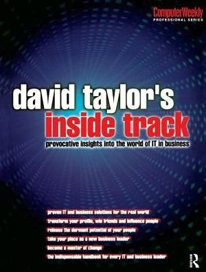 Cover for David Taylor · David Taylor's Inside Track: Provocative Insights into the World of IT in Business (Inbunden Bok) (2017)