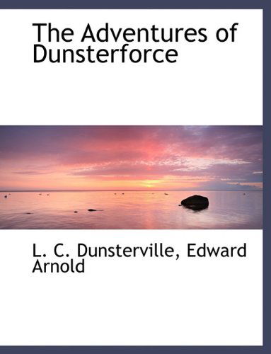 Cover for L. C. Dunsterville · The Adventures of Dunsterforce (Paperback Book) (2010)