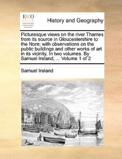 Cover for Samuel Ireland · Picturesque Views on the River Thames from Its Source in Gloucestershire to the Nore; with Observations on the Public Buildings and Other Works of Art (Taschenbuch) (2010)