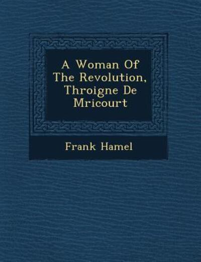 Cover for Frank Hamel · A Woman of the Revolution, Th Roigne De M Ricourt (Paperback Book) (2012)