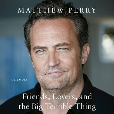 Friends, Lovers, and the Big Terrible Thing - Matthew Perry - Música - MacMillan Audio - 9781250867063 - 1 de novembro de 2022