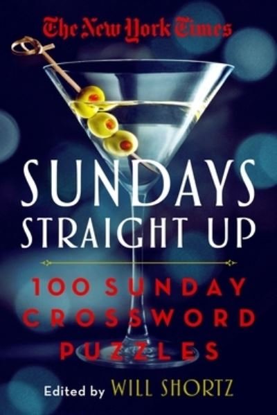 Cover for Will Shortz · The New York Times Sundays Straight Up: 100 Sunday Crossword Puzzles (Pocketbok) (2023)