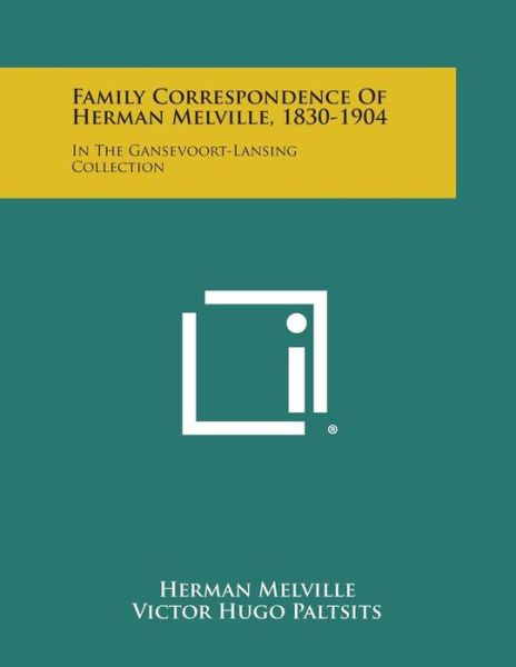 Cover for Herman Melville · Family Correspondence of Herman Melville, 1830-1904: in the Gansevoort-lansing Collection (Paperback Book) (2013)