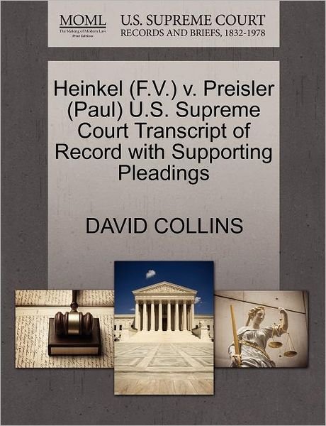 Cover for David Collins · Heinkel (F.v.) V. Preisler (Paul) U.s. Supreme Court Transcript of Record with Supporting Pleadings (Paperback Bog) (2011)