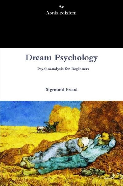 Cover for Sigmund Freud · Dream Psychology. Psychoanalysis for Beginners (Paperback Bog) (2012)