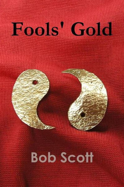 Cover for Bob Scott · Fools' Gold (Paperback Book) (2014)