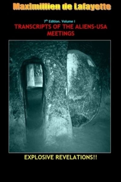 Cover for Maximillien De Lafayette · 7th Edition. Volume I. TRANSCRIPTS of the ALIENS-USA MEETINGS (Book) (2013)