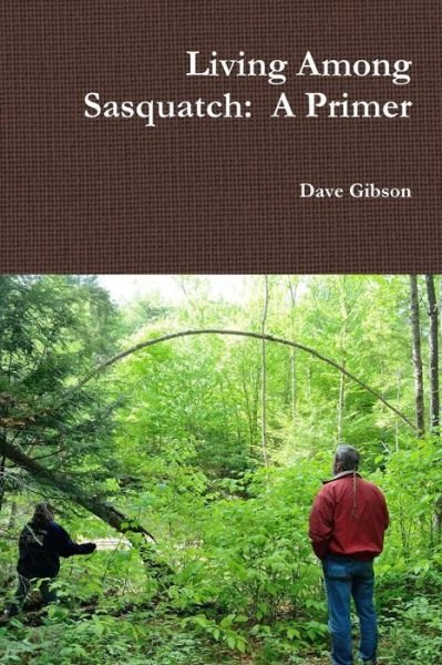 Cover for Dave Gibson · Living Among Sasquatch: A Primer (Paperback Book) (2015)