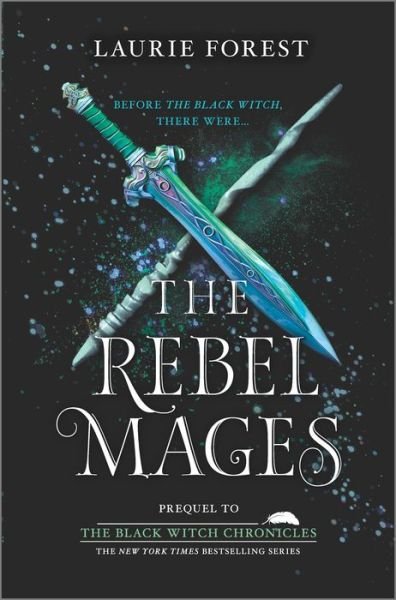 Cover for Laurie Forest · The Rebel Mages - Black Witch Chronicles (Hardcover Book) [Original edition] (2024)