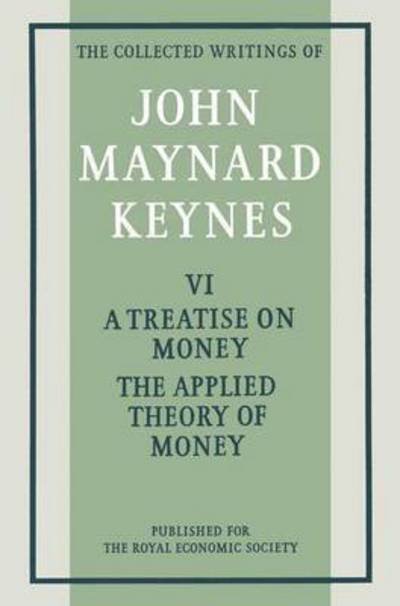 Cover for John Maynard Keynes · A Treatise on Money: 2 the Applied Theory of Money - Collected works of Keynes (Taschenbuch) (2014)