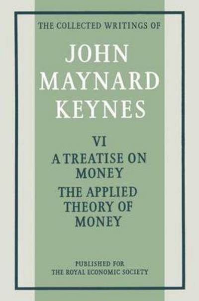 Cover for John Maynard Keynes · A Treatise on Money: 2 the Applied Theory of Money - Collected works of Keynes (Paperback Book) (2014)