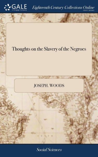 Cover for Joseph Woods · Thoughts on the Slavery of the Negroes (Hardcover Book) (2018)