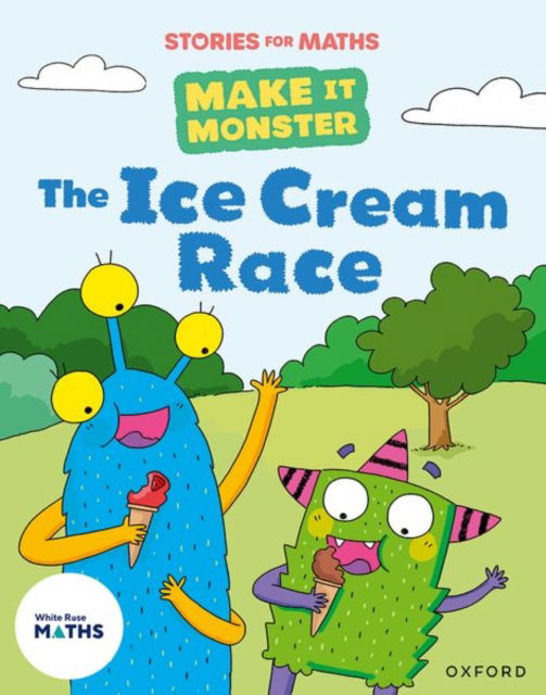 Stories for Maths: The Ice Cream Race - Stories for Maths - Timothy Knapman - Boeken - Oxford University Press - 9781382058063 - 18 november 2024