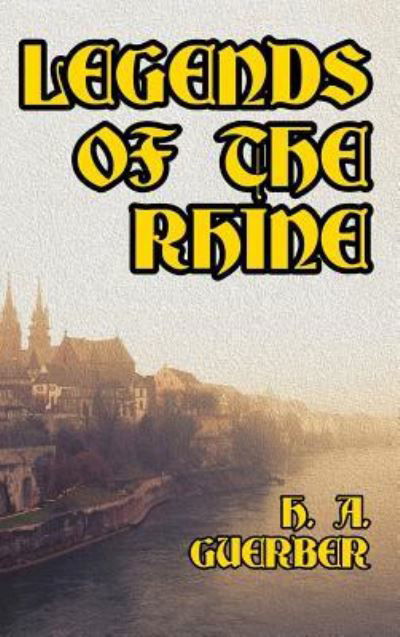 Cover for H a Guerber · Legends of the Rhine (Gebundenes Buch) (2024)