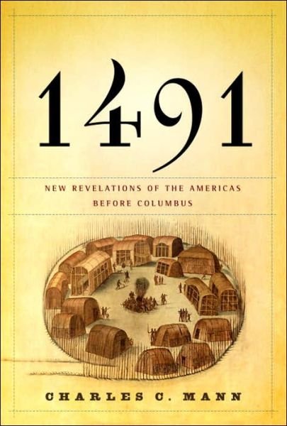 Cover for Charles C. Mann · 1491: New Revelations of the Americas Before Columbus (Innbunden bok) [1st edition] (2005)