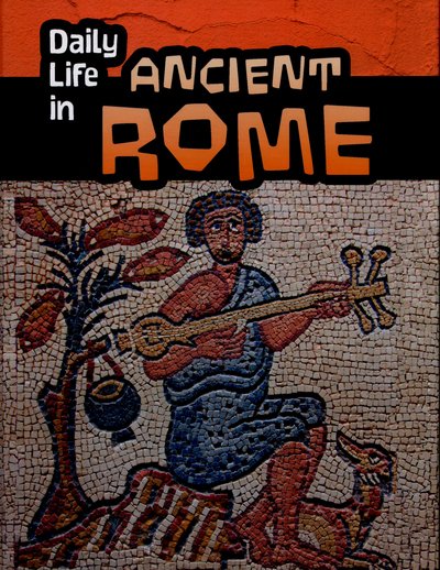 Don Nardo · Daily Life in Ancient Rome - Daily Life in Ancient Civilizations (Hardcover Book) (2015)