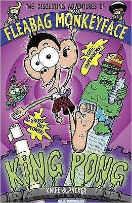 The Disgusting Adventures of Fleabag Monkeyface 2: King Pong - Fleabag Monkeyface - Packer, Knife & - Kirjat - Walker Books Ltd - 9781406303063 - sunnuntai 1. kesäkuuta 2008