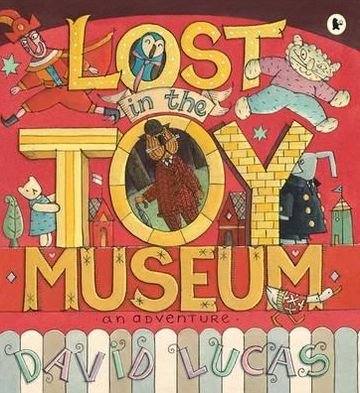 Cover for David Lucas · Lost in the Toy Museum: An Adventure (Pocketbok) (2011)