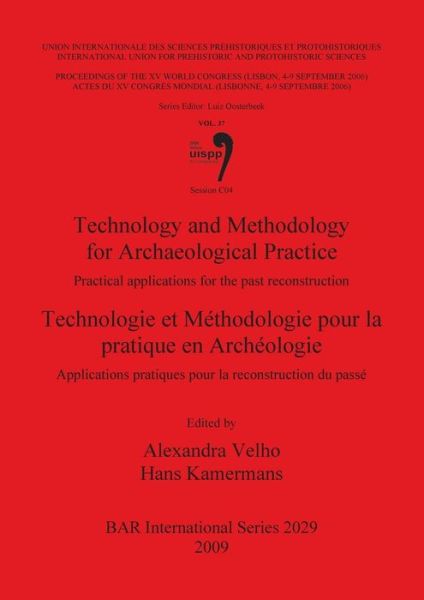 Cover for Hans Kamermans · Technology and Methodology for Archaeological Practice: Practical Applications for the Reconstruction of the Past / Technologie et Methodologie Pour La Reconstruction Du Passe (Session C04) - British Archaeological Reports International Series (Paperback Book) (2009)