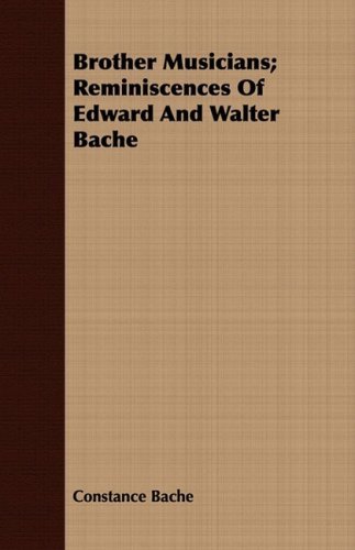 Cover for Constance Bache · Brother Musicians; Reminiscences of Edward and Walter Bache (Paperback Book) (2008)