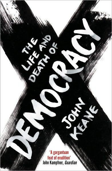 Cover for John Keane · The Life and Death of Democracy (Paperback Book) [Ed edition] (2010)