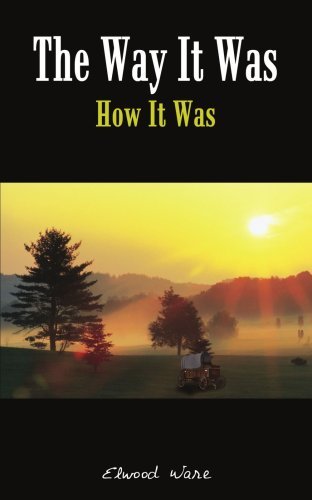 Cover for Elwood Ware · The Way It Was: How It Was (Paperback Book) (2005)