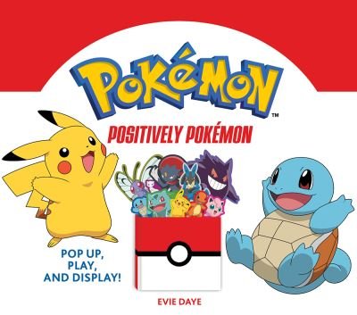 Cover for Evie Daye · Positively Pokemon: Pop Up, Play, and Display! - UpLifting Editions (Tavlebog) (2021)