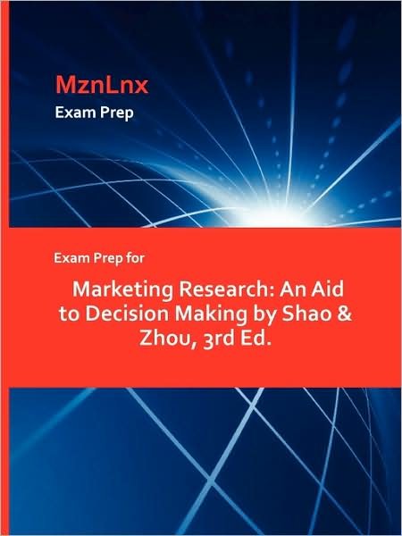 Cover for Shao &amp; Zhou, &amp; Zhou · Exam Prep for Marketing Research: An Aid to Decision Making by Shao &amp; Zhou, 3rd Ed. (Paperback Bog) (2009)