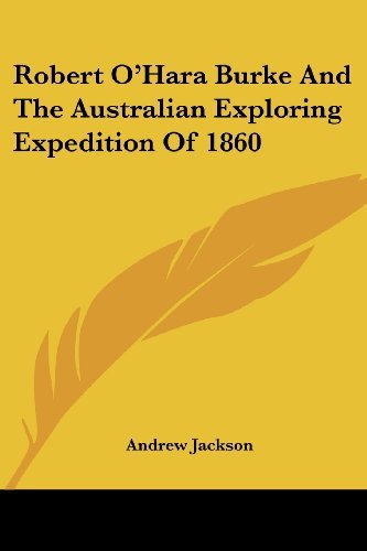 Cover for Andrew Jackson · Robert O'hara Burke and the Australian Exploring Expedition of 1860 (Pocketbok) (2007)