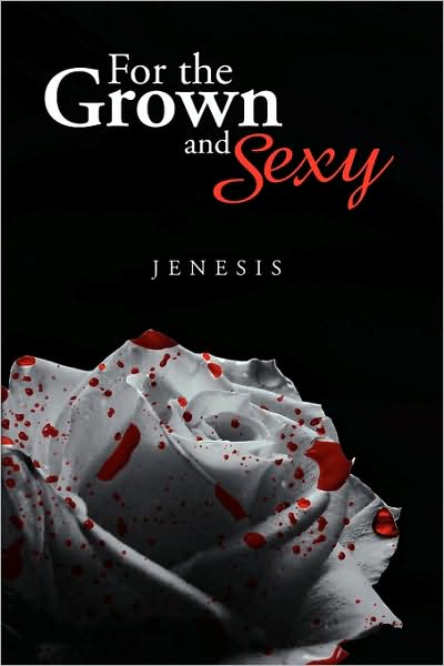 Cover for Jenesis Carmise Prioleau · For the Grown and Sexy (Paperback Book) (2009)