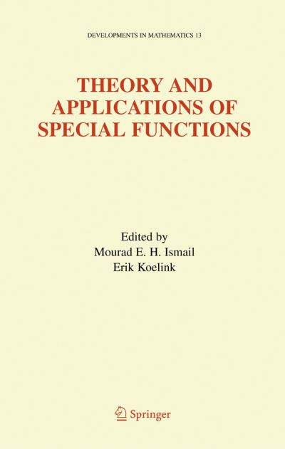 Cover for Mourad E H Ismail · Theory and Applications of Special Functions: a Volume Dedicated to Mizan Rahman - Developments in Mathematics (Paperback Book) [1st Ed. Softcover of Orig. Ed. 2005 edition] (2010)