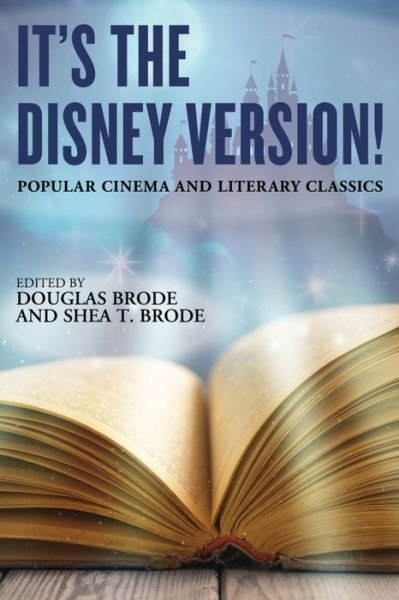 Cover for Douglas Brode · It's the Disney Version!: Popular Cinema and Literary Classics (Hardcover Book) (2016)