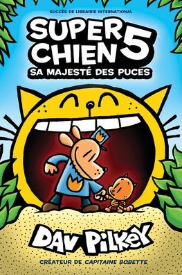 Cover for Dav Pilkey · Super Chien: N Degrees 5 - Sa Majeste Des Puces (Paperback Bog) (2018)