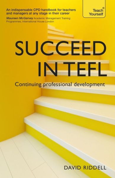 Cover for David Riddell · Succeed in TEFL - Continuing Professional Development: Teaching English as a Foreign Language with Teach Yourself - Continuing Professional Development in E (Paperback Book) (2015)