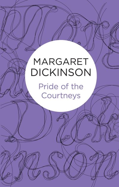 Cover for Margaret Dickinson · Pride of the Courtneys (Paperback Book) (2014)