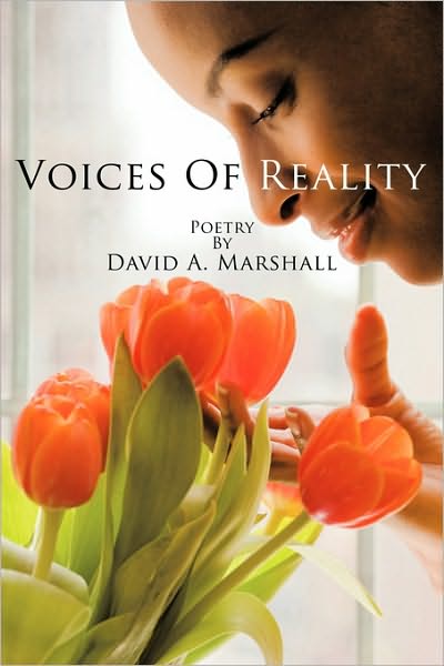 Voices of Reality - David Marshall - Books - AuthorHouse - 9781449027063 - November 2, 2009