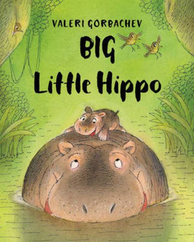 Cover for Valeri Gorbachev · Big Little Hippo (Hardcover Book) (2017)