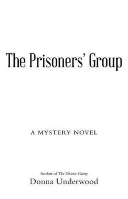 Cover for Donna Underwood · The Prisoners' Group (Taschenbuch) (2017)