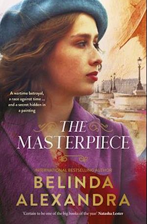 Cover for Belinda Alexandra · The Masterpiece: The moving and gripping historical novel from the much-loved bestselling author of THE MYSTERY WOMAN, for readers of Fiona McIntosh, Natasha Lester and Madeline Martin (Paperback Book) (2025)