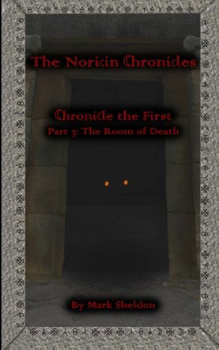 Cover for Mark Sheldon · The Room of Death: the Noricin Chronicles: Chronicle the First Part 3: (Paperback Book) (2011)