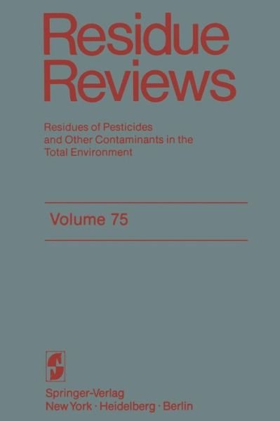 Residue Reviews: Residues of Pesticides and Other Contaminants in the Total Environment - Reviews of Environmental Contamination and Toxicology - Francis A. Gunther - Boeken - Springer-Verlag New York Inc. - 9781461261063 - 9 oktober 2011