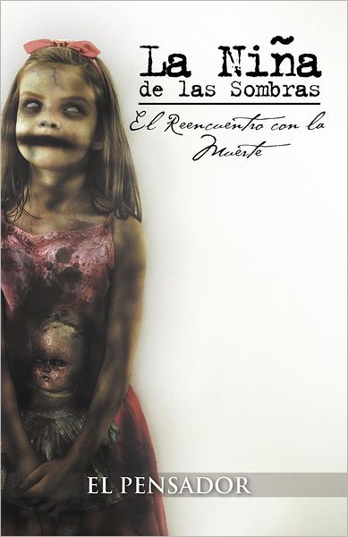 Cover for El Pensador · La Ni a de Las Sombras: El Reencuentro Con La Muerte (Paperback Book) [Spanish edition] (2012)