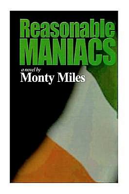 Monty Miles · Reasonable Maniacs: for the Love of the North of Ireland (Paperback Book) (2002)