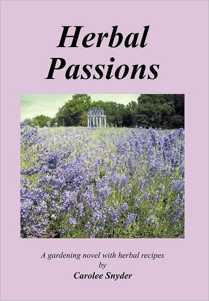 Cover for Carolee Snyder · Herbal Passions (Hardcover Book) (2012)