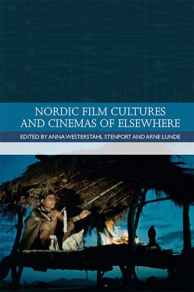 Cover for Lunde  Arne · Nordic Film Cultures and Cinemas of Elsewhere - Traditions in World Cinema (Paperback Book) (2021)