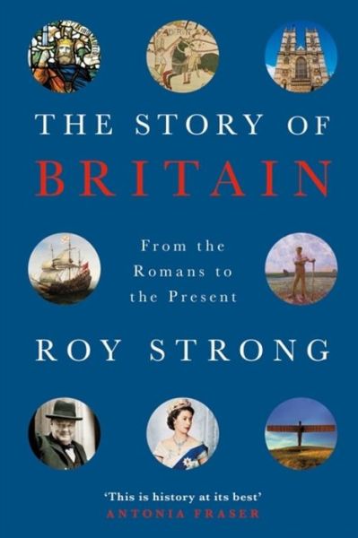 Cover for Sir Roy Strong · The Story of Britain: From the Romans to the Present (Paperback Book) (2019)